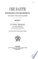 Che Dante probabilissimamente nacque nel M.CC.LXVIII