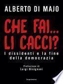 Che fai... li cacci?