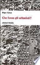 Che fanno gli urbanisti?