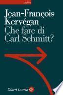 Che fare di Carl Schmitt?
