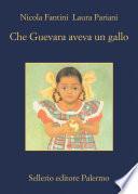 Che Guevara aveva un gallo