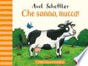 Che sonno, mucca! Ediz. a colori
