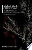 Chernobyl herbarium. La vita dopo il disastro nucleare