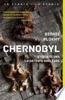 Chernobyl. Storia di una catastrofe nucleare
