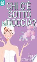 Chi c'e' sotto la doccia?