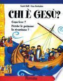 Chi è Gesù? Cosa fece? Perché le persone lo ricordano?