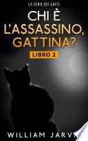 chi è l'assassino, gattina?