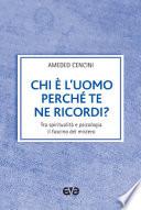 Chi è l'uomo perché te ne ricordi? Tra spiritualità e psicologia il fascino del mistero