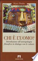 Chi è l'uomo? Introduzione all'antropologia filosofica in dialogo con le culture