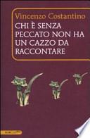 Chi è senza peccato non ha un cazzo da raccontare