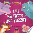 Chi ha fatto una puzza? Libro sonoro. Ediz. a colori