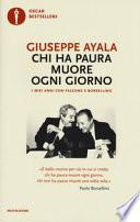 Chi ha paura muore ogni giorno. I miei anni con Falcone e Borsellino