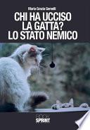 Chi ha ucciso la gatta? Lo stato nemico.