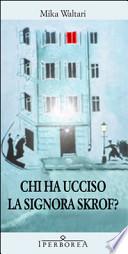 Chi ha ucciso la signora Skrof?