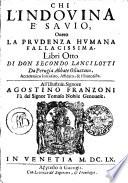 CHI L'INDOVINA E SAVIO, Ouero LA PRVDENZA HVMANA FALLACISSIMA. Libri Otto