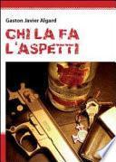 Chi la fa l'aspetti