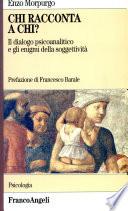 Chi racconta a chi? Il dialogo psicoanalitico e gli enigmi della soggettività