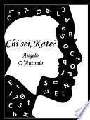 Chi sei, Kate?
