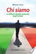 Chi siamo. La difficile identità nazionale degli italiani