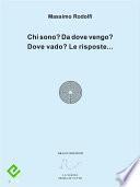 Chi sono? Da dove vengo? Dove vado? Le risposte...