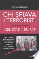 Chi spiava i terroristi. KGB, STASI-BR, RAF. I documenti negli archivi dei servizi segreti dell'Europa «comunista»