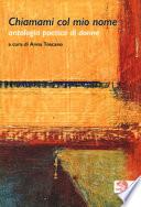 Chiamami col mio nome. Antologia poetica di donne