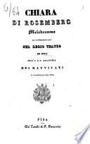 Chiara di Rosemberg melodramma da rappresentarsi nel Regio Teatro di Pisa dell'I. e R. Accademia dei Ravvivati il carnevale del 1834