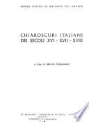 Chiaroscuri italiani dei secoli XVI-XVII-XVIII.