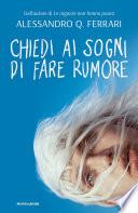 Chiedi ai sogni di fare rumore