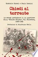 Chiedi al torrente. Le stragi partigiane in un quartiere della «Grande Genova», Val Polcevera, 1943-1945