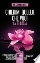 Chiedimi quello che vuoi. La trilogia