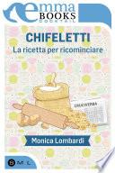 Chifeletti. La ricetta per ricominciare