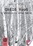 Child wood. Il mistero della strega bambina