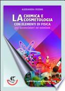 Chimica e cosmetologia. Con elementi di fisica. Per acconciatori ed estetiste