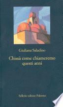 Chissà come chiameremo questi anni