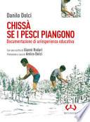 Chissà se i pesci piangono. Documentazione di un'esperienza educativa