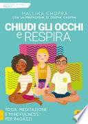Chiudi gli occhi e respira. Yoga, meditazione e mindfulness per ragazzi
