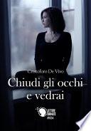 Chiudi gli occhi e vedrai