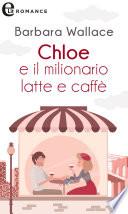 Chloe e il milionario latte e caffè (eLit)