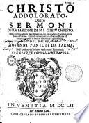 Christo addolorato, overo Sermoni della passione di N. S. Giesu Christo