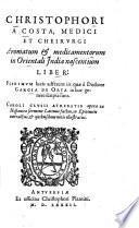 Christophori a Costa Aromatum et medicamentorum in orientali India nascentium liber