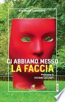 Ci abbiamo messo la faccia