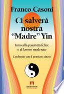 Ci salverà nostra “Madre” Yin. Inno alla passività felice e al lavoro moderato