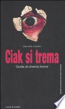 Ciak si trema. Guida al cinema horror