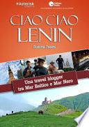 Ciao ciao Lenin. Una travel blogger tra Mar Baltico e Mar Nero