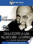 Ciaula scopre la luna - Pallino e Mimì - La carriola (Audio-eBook)
