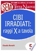 Cibi irradiati: raggi X a tavola