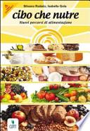 Cibo che nutre. Nuovi percorsi di alimentazione. Volume unico. Con quaderno. Con espansione online. Per le Scuole superiori. Con CD-ROM