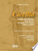 Ciccilla. La soria della brigantessa Maria Oiverio, del brigante Pietro Monaco e della sua comitiva