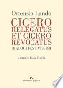 Cicero relegatus et Cicero revocatus. Dialogi festivissimi